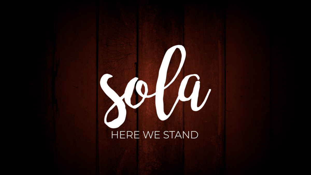 What Does “Sola Fide” Mean?